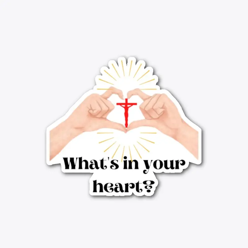 What's In Your Heart?