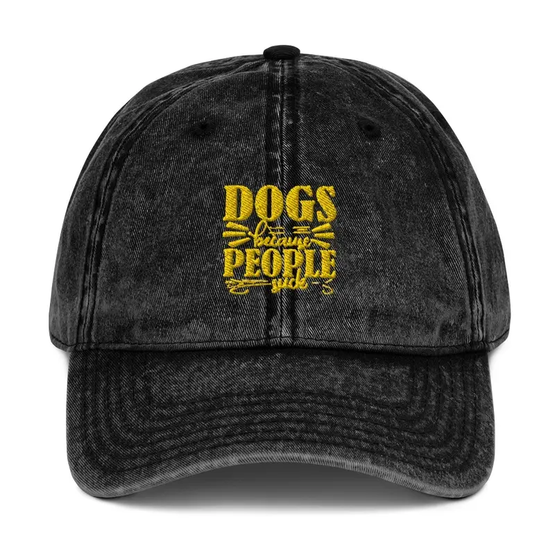 Dogs because people suck