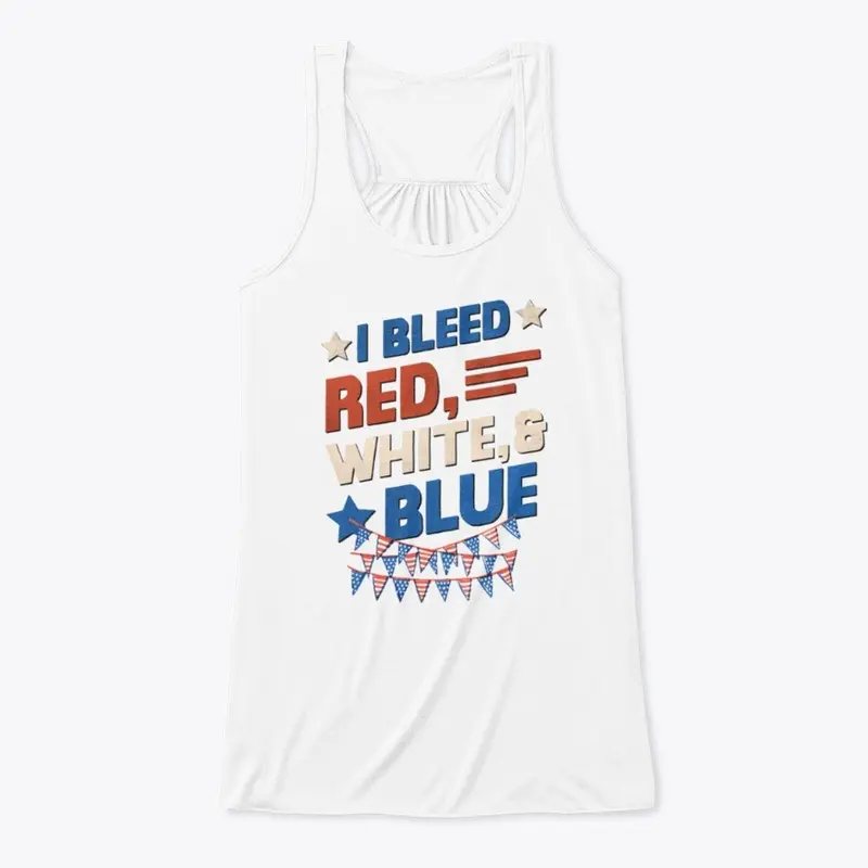 I Bleed Red White & Blue