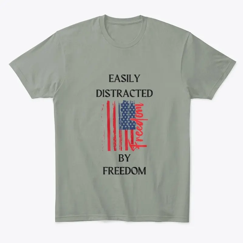 Easily Distracted By Freedom