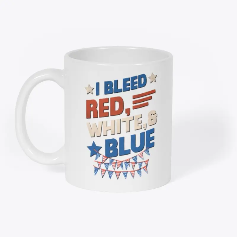 I Bleed Red White & Blue