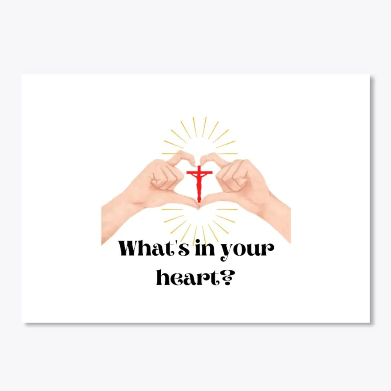 What's In Your Heart?